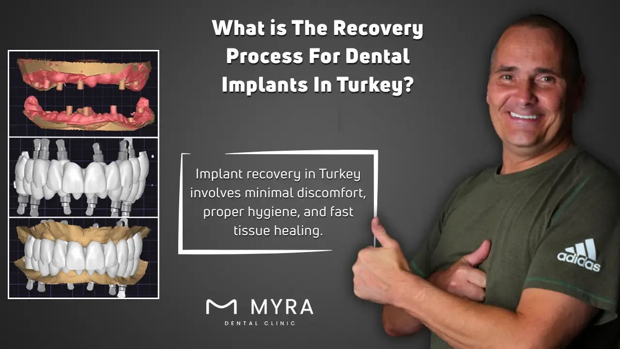 what is the recovery process for dental implants in turkey